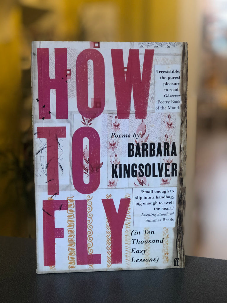 How to Fly : (in Ten Thousand Easy Lessons), Barbara Kingsolver ( pb, Aug 2021)