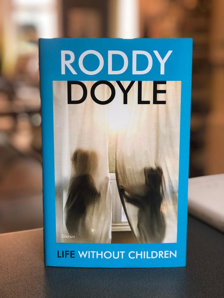 Life Without Children : Stories, by Roddy Doyle ( paperback Oct 2022)