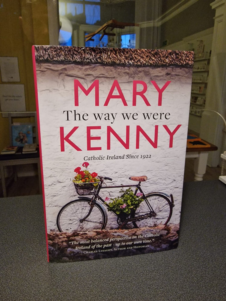The Way We Were : Catholic Ireland Since 1922, Mary Kenny (hardback Aug 22)