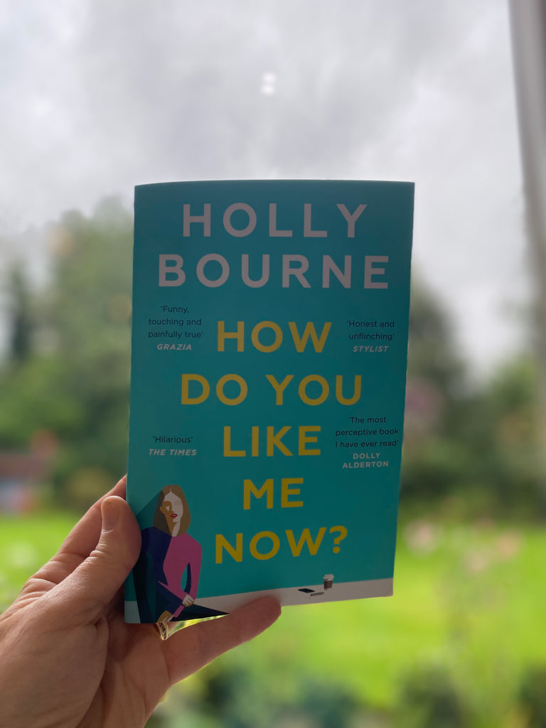 How Do You Like Me Now? Holly Bourne