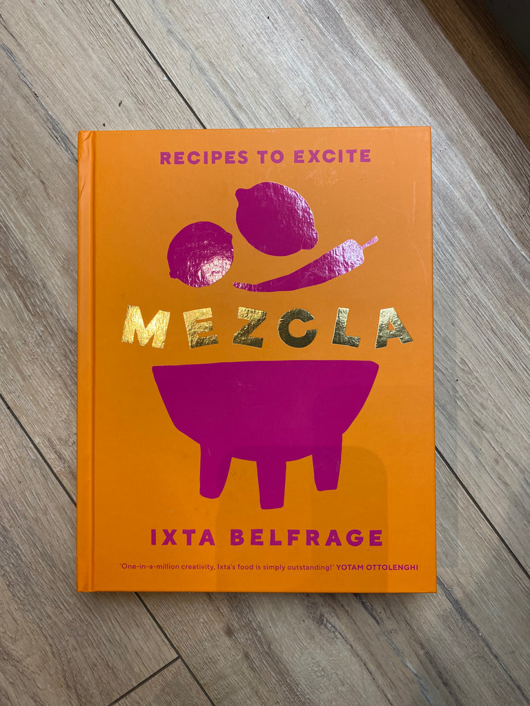 Mezcla : Recipes to Excite, Ixta Belfrage ( hardback July 2022)