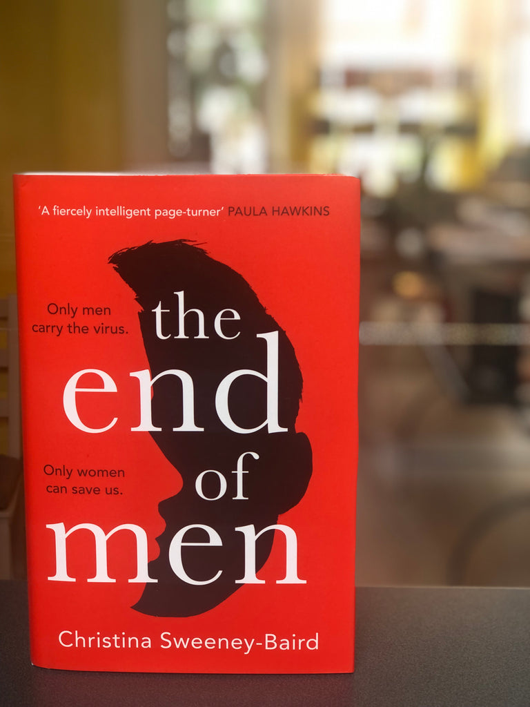 The End of Men, Christina Baird-Sweeney ( paperback May 2022)