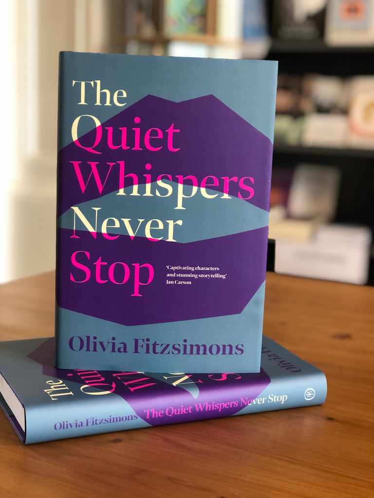 The Quiet Whispers Never Stop, Olivia Fitzsimons ( paperback March 2023)