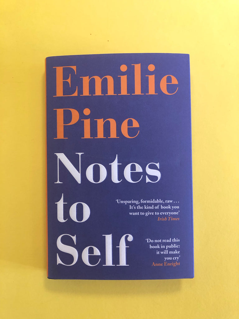 Notes to Self, by Emilie Pine (pb)