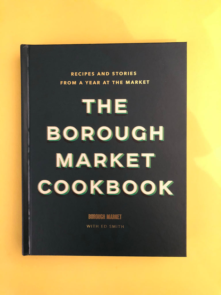 The Borough Market Cookbook, by Ed Smith (hardback)