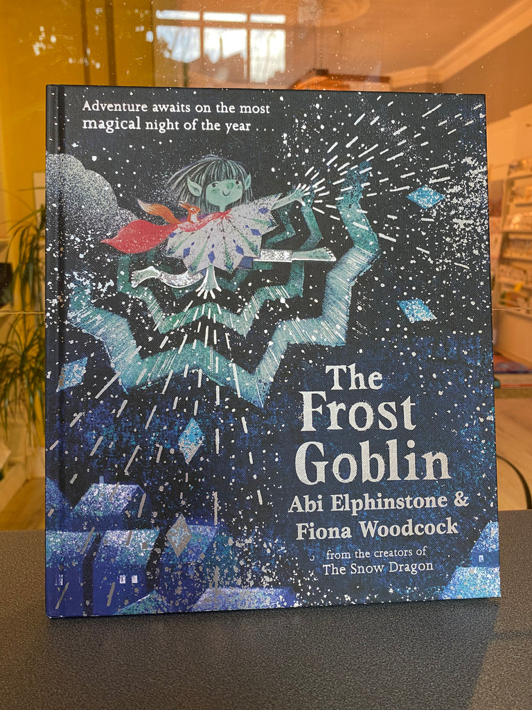 The Frost Goblin, Abi Elphinstone ( hardback October 2022)