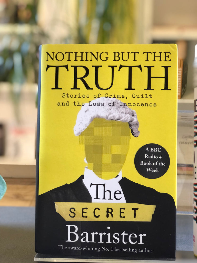 Nothing But The Truth : The Memoir of an Unlikely Lawyer - Secret Barrister 3 ( paperback May 2023)