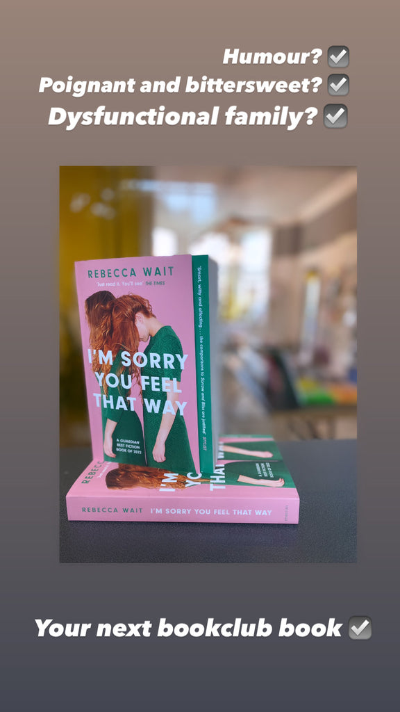 I’m Sorry You Feel that Way, Rebecca Wait ( paperback March 2023)