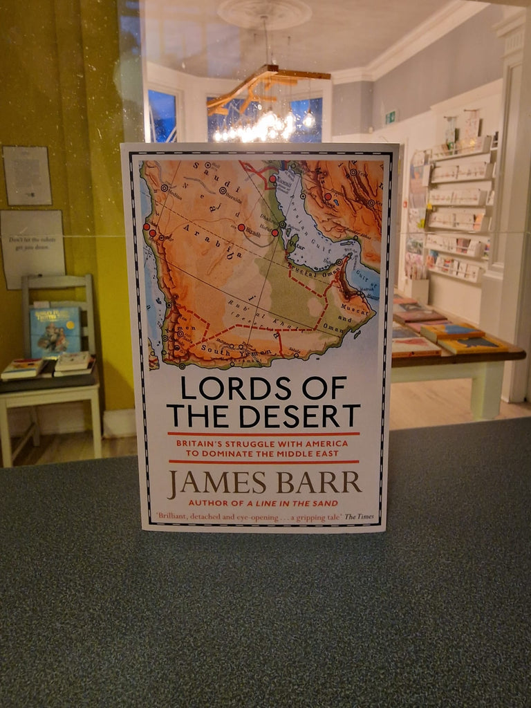 Lords of the Desert : Britain's Struggle with America to Dominate the Middle East, James Barr ( 2019)