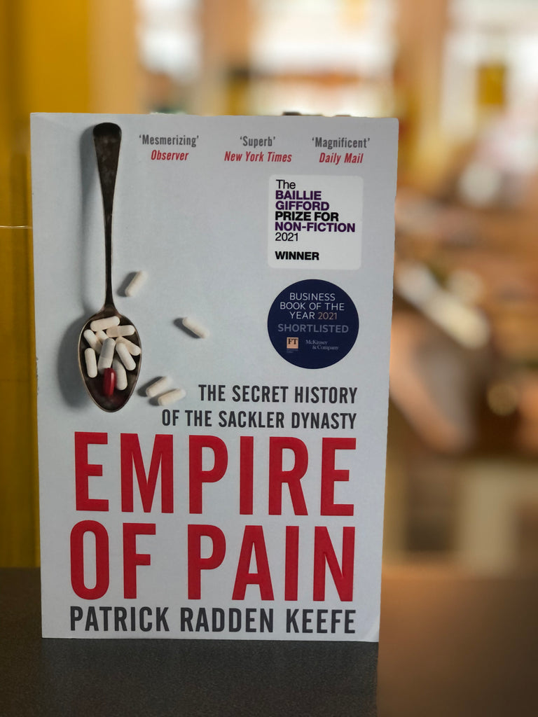 Empire of Pain : The Secret History of the Sackler Dynasty, Patrick Radden Keefe ( Paperback March 2022)