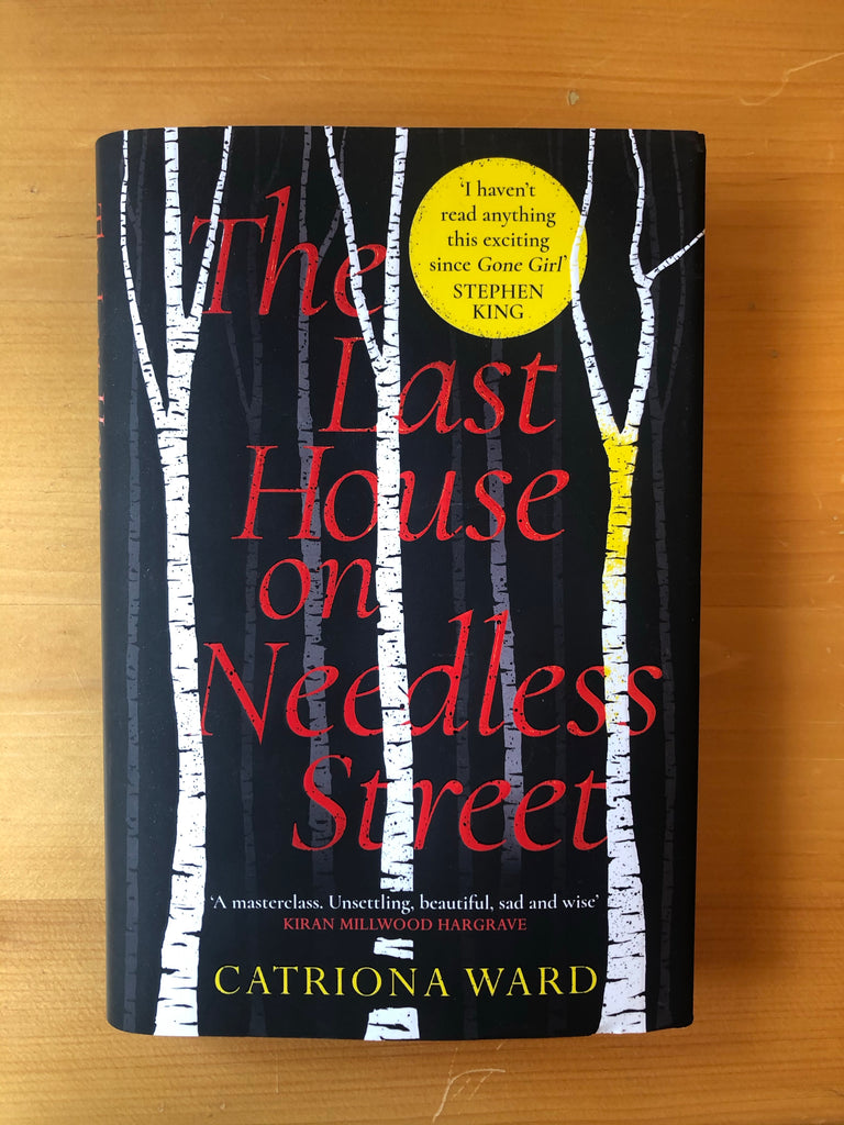 The Last House on Needless Street, Catriona Ward ( paperback Sept 2021)