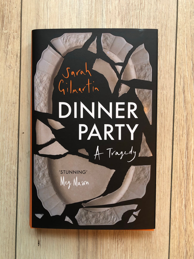 Dinner Party : A Tragedy, Sarah Gilmartin (paperback July 2022)