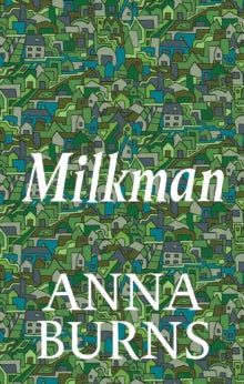 Milkman, by Anna Burns ( paperback 2019)