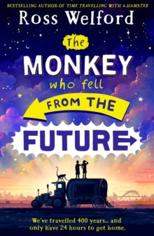 The Monkey Who Fell From the Future, Ross Welford ( paperback Feb 2023)