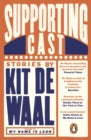 Supporting Cast, Kit de Waal